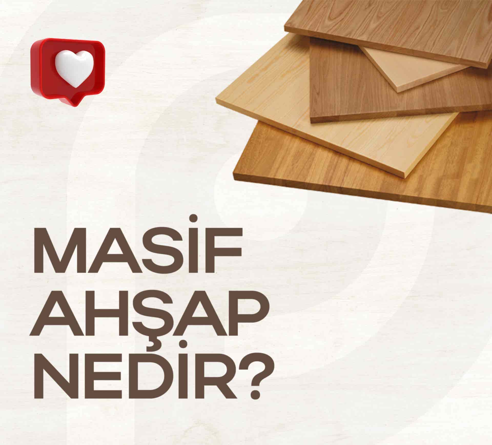Masif Ahşap Nedir